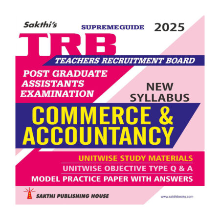 Trb Pg Commerce & Accountancy Unitwise Study Materials with Objective Type Q & A and Previous Year Exam Solved Papers (2021-2022) Based on New Syllabus